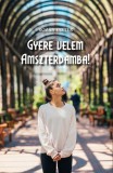 Gyere velem Amszterdamba!