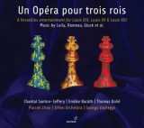 György Vashegyi - Un Opéra Pour Trois Rois: A Versailles Entertainment For Louis XIV, XV, XVI - CD