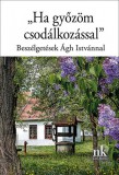 "Ha győzöm csodálkozással"