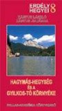 Hagymás-hegység és a Gyilkos-tó környéke - Erdély hegyei 8.