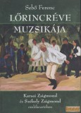Hagyományok Háza Lőrincréve muzsikája