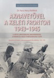 Hajja Book Kft. Dr. Hans Heinz Rehfeldt: Aknavetővel a keleti fronton, 1943-1945 - könyv