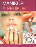 Hajja Book Kft. Leigh Toselli: Manikűr & pedikűr - könyv
