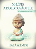 Halász Emese: A Boldogság Benned Van - 50 lépés a boldogság felé - könyv