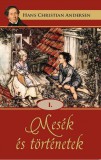 Hans Christian Andersen Mesék és történetek I.