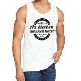 Harcolni kell az életben, ami kell hozzá ott van a véremben - fehér trikó