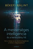Harmat Kiadó Békefi Bálint: A mesterséges intelligencia és a keresztény hit - könyv