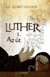 Harmat Kiadó Cs. Szabó Sándor: Luther I. - Az út - könyv