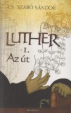 Harmat Kiadó Cs. Szabó Sándor: Luther I. - könyv