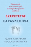 Harmat Kiadó Gary Chapman, Candy Mcvicar: Szeretetbe kapaszkodva - könyv