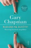 Harmat Kiadó Gary Chapman: Maradjunk együtt! - könyv