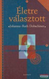 Harmat Kiadó Johanna-Ruth Dobschiner - Életre választott