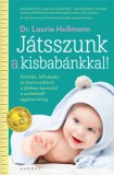 Harmat Kiadó Laurie Hollman: Játsszunk a kisbabánkkal! - könyv