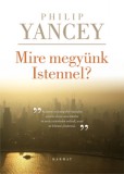 Harmat Kiadó Philip Yancey: Mire megyünk Istennel? - könyv