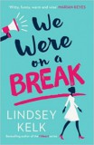 Harper Collins Kelk, Lindsey: We Were on a Break - könyv