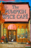 Harper Collins Laurie Gilmore - The Pumpkin Spice Café
