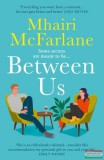 Harper Collins Mhairi McFarlane - Between Us