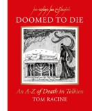 Harper Collins Tom Racine: Doomed to Die: An A-Z of Death in Tolkien - könyv