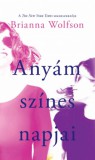 HarperCollins Magyarország Kft Brianna Wolfson: Anyám színes napjai - könyv