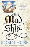 HarperVoyager The Mad Ship (The Liveship Traders Series, Book 2)