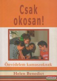Háttér Kiadó-NANE Egyesület Helen Benedict - Csak okosan!