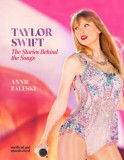 Headline Annie Zaleski: Taylor Swift - The Stories Behind the Songs - könyv