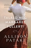 Helikon Kiadó Allison Pataki: Találd meg Margaret Fullert! - könyv