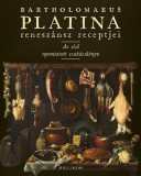 Helikon Kiadó Bartholomaeus Platina reneszánsz receptjei - Az első nyomtatott szakácskönyv