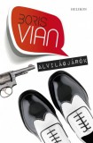 Helikon Kiadó Boris Vian: Alvilágjárók - könyv