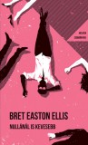 Helikon Kiadó Bret Easton Ellis: Nullánál is kevesebb - könyv