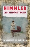 Helikon Kiadó Caroline De Mulder: Himmler csecsemőotthona - könyv