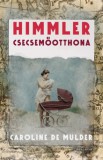 Helikon Kiadó Caroline De Mulder: Himmler csecsemőotthona - könyv