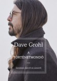Helikon Kiadó Dave Grohl: A történetmondó - könyv