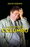Helikon Kiadó David Koenig: Mindörökké Columbo - könyv