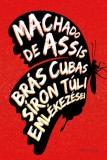 Helikon Kiadó Deassis, Machado: Brás Cubas síron túli emlékezései - könyv