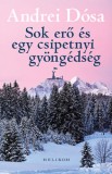 Helikon Kiadó Dósa, Andrei: Sok erő és egy csipetnyi gyöngédség - könyv