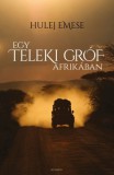 Helikon Kiadó Hulej Emese: Egy Teleki gróf Afrikában - könyv