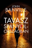 Helikon Kiadó John Banville: Tavasz Spanyolországban - könyv