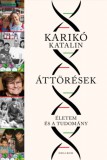 Helikon Kiadó Karikó Katalin: Áttörések - Életem és a tudomány - könyv