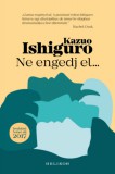 Helikon Kiadó Kazuo Ishiguro: Ne engedj el... - könyv