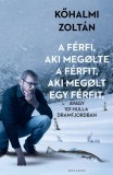Helikon Kiadó Kőhalmi Zoltán: A férfi, aki megölte a férfit, aki megölt egy férfit - könyv