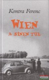 Helikon Kiadó Kontra Ferenc - Wien a sínen túl