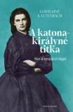 Helikon Kiadó Lorraine Kaltenbach: A katonakirályné titka - könyv