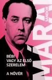 Helikon Kiadó Márai Sándor: Bébi vagy az első szerelem - A nővér - könyv