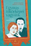 Helikon Kiadó Márai Sándor - Márai Ilona: Egymás tükörképei vagyunk - könyv