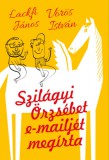 Helikon Kiadó Vörös István - Lackfi János: Szilágyi Örzsébet e-mailjét megírta - könyv