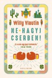 Helikon Kiadó Willy Vlautin: Ne hagyj cserben! - könyv