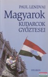 Helikon Paul Lendvai - Magyarok - Kudarcok győztesei