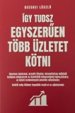 HELMA Könyvek Becskei László: Így tudsz egyszerűen több üzletet kötni - könyv
