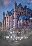 HELMA Könyvek Böbke Lucas: Titkok fogságában - könyv